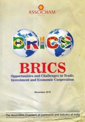 BRICS: Opportunities and Challenges in Trade, Investment and Economic Cooperation.