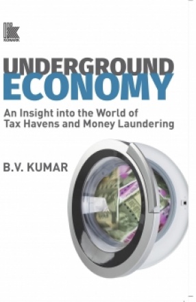 Underground Economy: An Insight Into the World of Tax Havens and Money Laundering
