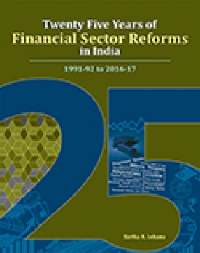 Twenty Five Years of Financial Sector Reforms in India: 1991-92 to 2016-17