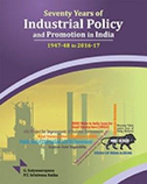 Seventy Years of Industrial Policy and Promotion in India: 1947-48 to 2016-17