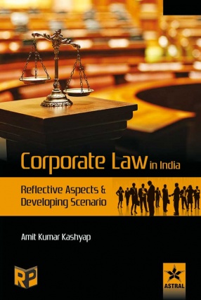 Corporate Law in India: Reflective Aspects and Developing Scenario