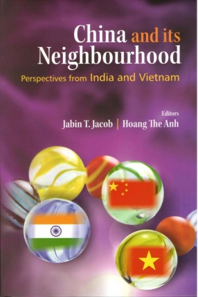 China and its Neighbourhood: Perspectives from India and Vietnam