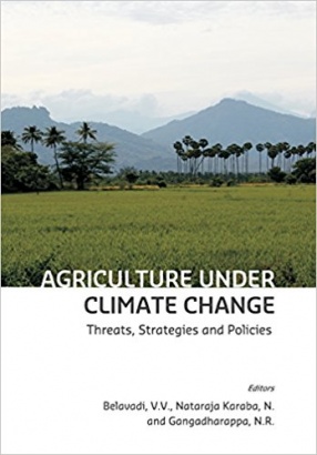 Agriculture Under Climate Change: Threats, Strategies and Policies
