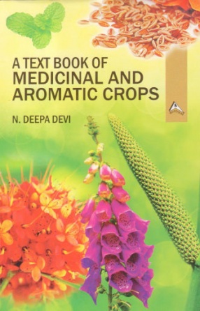 A Text Book of Medicinal and Aromatic Crops