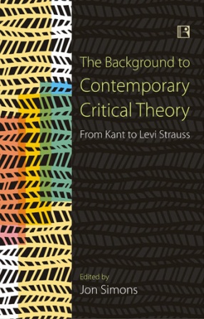 The Background to Contemporary Critical Theory: From Kant to Levi Strauss