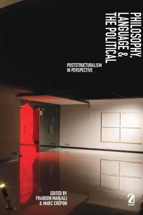 Philosophy, Language & The Political: Poststructuralism in Perspective