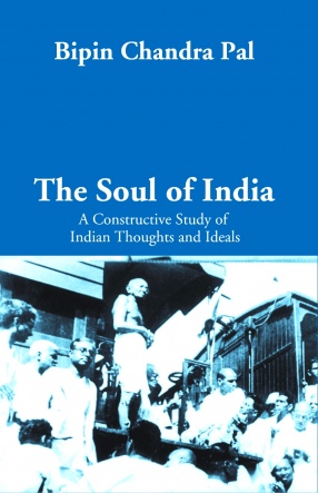 The Soul of India: A Constructive Study of Indian Thoughts and Ideals