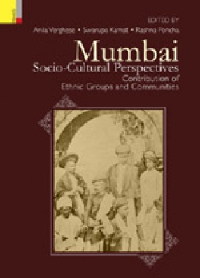 Mumbai Socio-Cultural Perspectives: Contribution of Ethnic Groups and Communities
