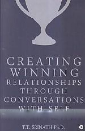 Creating Winning: Relationships Through Conversations With Self