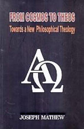 From Cosmos to Theos: Towards a New Philosophical Theology