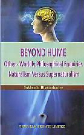 Beyond Hume: Other-Worldly Philosophical Enquiries Naturalism Versus Supernaturalism