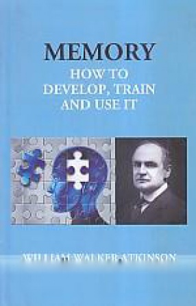 Memory: How to Develop, Train and Use it