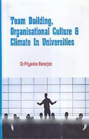 Team Building, Organisational Culture & Climate in Universities