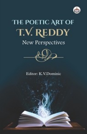 The Poetic Art of T. V. Reddy: New Perspectives