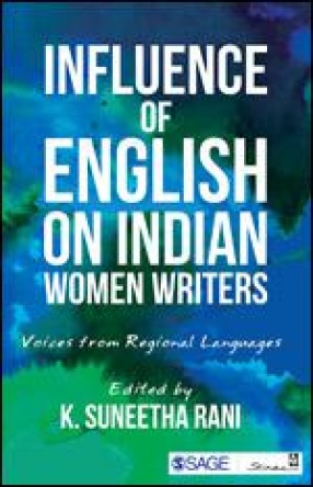 Influence of English on Indian Women Writers: Voices from Regional Languages