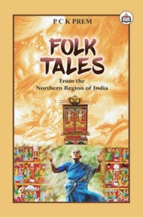 Folk Tales: From the Northern Region of India