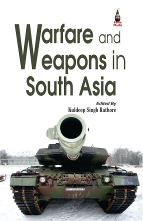Warfare and Weapons in South Asia