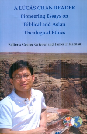 A Lucas Chan Reader: Pioneering Essays on Biblical and Asian Theological Ethics