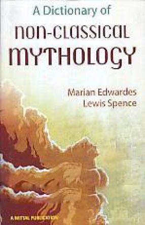 A Dictionary of Non-Classical Mythology