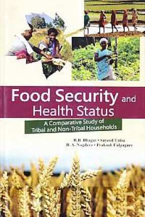 Food Security and Health Status: A Comparative Study of Tribal and Non-Tribal Households