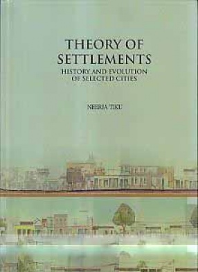 Theory of Settlements: History and Evolution of Selected Cities