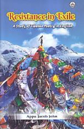 Resistance in Exile: A Study of Tibetan Poetry in English