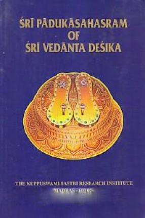 Sri Padukasahasram of Sri Vedanta Desika (In 2 Volumes)