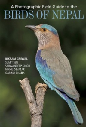 A Photographic Field Guide to the Birds of Nepal