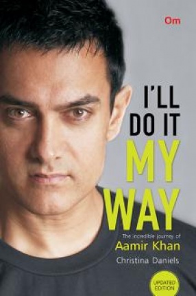 I'LL Do It My Way The Incredible Journey of Aamir Khan