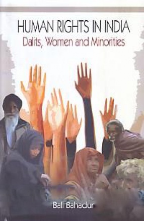 Human Rights in India: Dalits, Women and Minorities