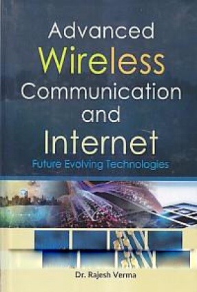 Advanced Wireless Communication and Internet: Future Evolving Technologies