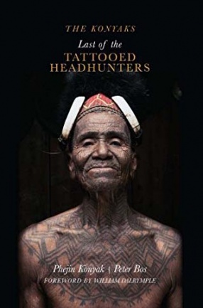 The Konyaks Last of the Tattooed Headhunters