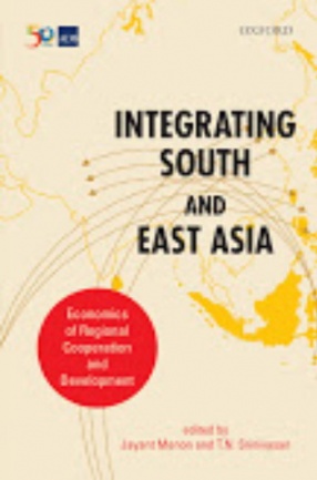 Integrating South and East Asia: Economics of Regional Cooperation and Development