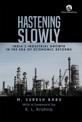 Hastening Slowly: India’s Industrial Growth in the Era of Economic Reforms