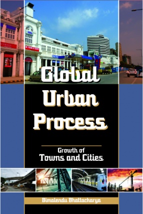 Global Urban Process: Growth of Towns and Cities