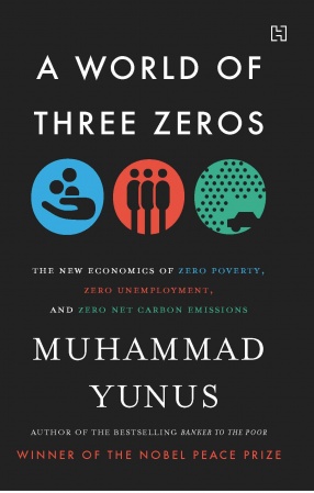 A World of Three Zeros: The New Economics of Zero Poverty, Zero Unemployment and Zero Net Carbon Emissions