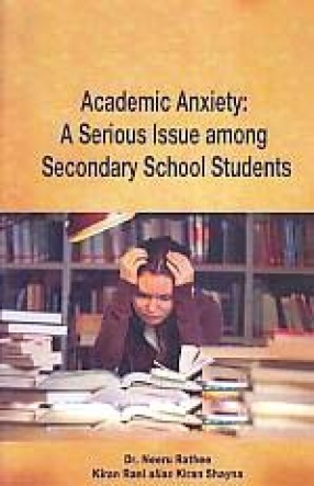 Academic Anxiety: A Serious Issue Among Secondary School Students