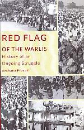 Red Flag of The Warlis: History of an Ongoing Struggle