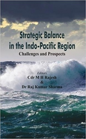 Strategic Balance in the Indo-Pacific Region: Challenges and Prospects