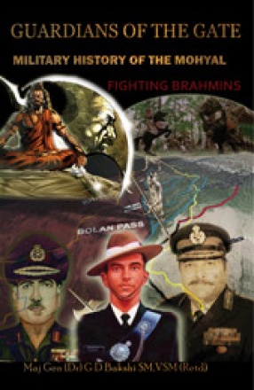 Guardians of the Gate: Military History of the Mohyal: Fighting Brahmins