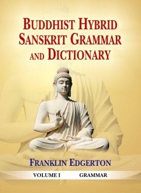 Buddhist Hybrid Sanskrit Grammar and Dictionary (In 2 Volumes)