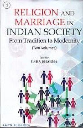 Religion and Marriage in Indian Society: From Tradition to Modernity (In 2 Volumes)