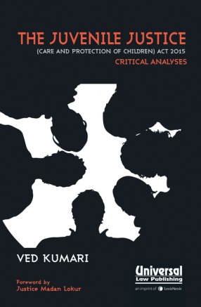 The Juvenile Justice: Care and Protection of Children, Act 2015: Critical Analysis