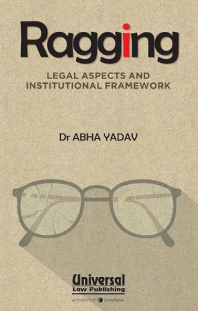 Ragging: Legal Aspects and Institutional Framework