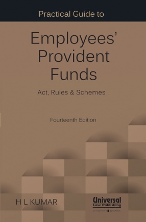 Practical Guide to Employees' Provident Funds: Act, Rules & Schemes