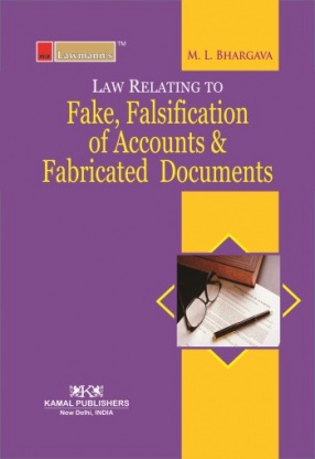 Law Relating To Fake, Falsification of Accounts & Fabricated Documents