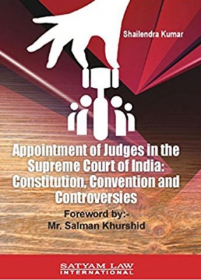 Appointment of Judges in the Supreme Court of India: Constitution, Convention and Controversies