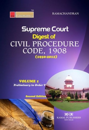 Supreme Court Digest of Civil Procedure Code, 1908 (1950-2017) (In 2 Volumes)