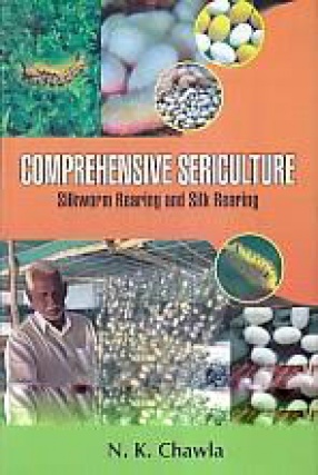 Comprehensive Sericulture: Silkworm Rearing and Silk Rearing