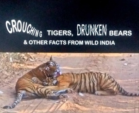 Crouching Tigers, Drunken Bears & Other Facts From Wild India